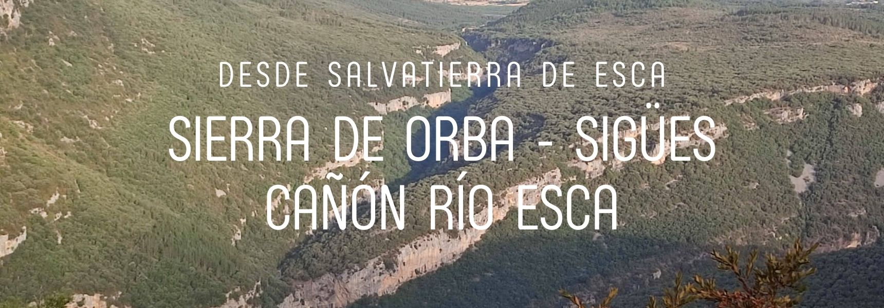 Sierra de Orba – Sigües – Cañón río Esca
