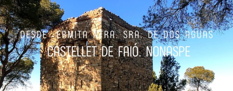 Ruta del Castellet de Faió. Nonaspe