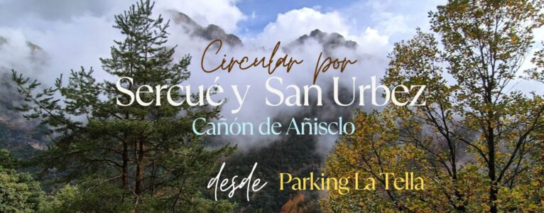 Circular por Sercué y San Urbez. Cañón de Añisclo