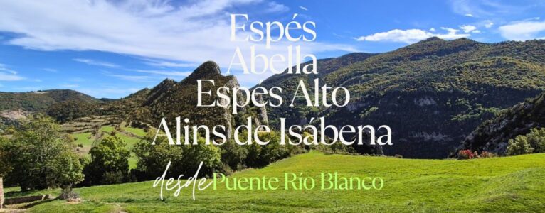 Espés Bajo, Abella, Espés Alto y Alins de Isábena. Circular desde el puente del río Blanco