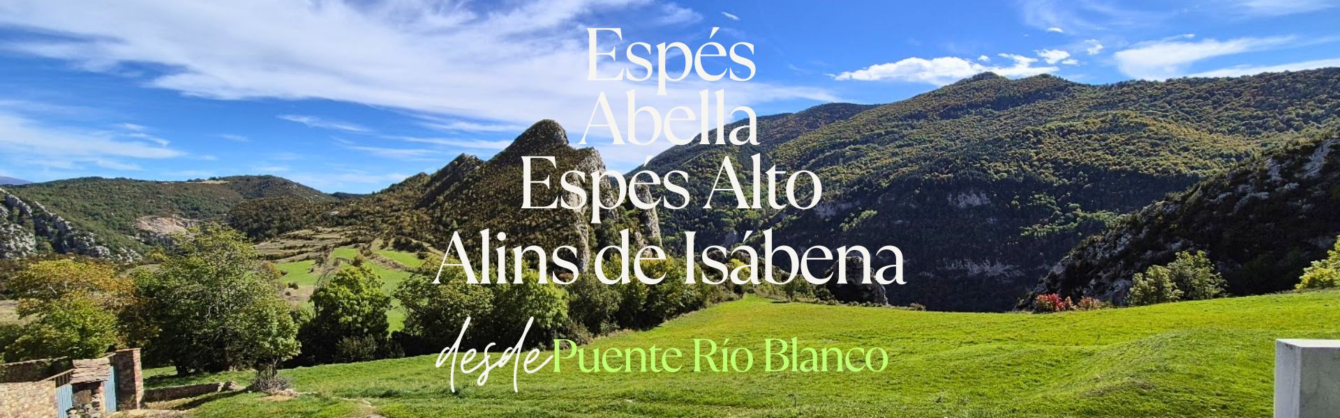 Espés Bajo, Abella, Espés Alto y Alins de Isábena. Circular desde el puente del río Blanco