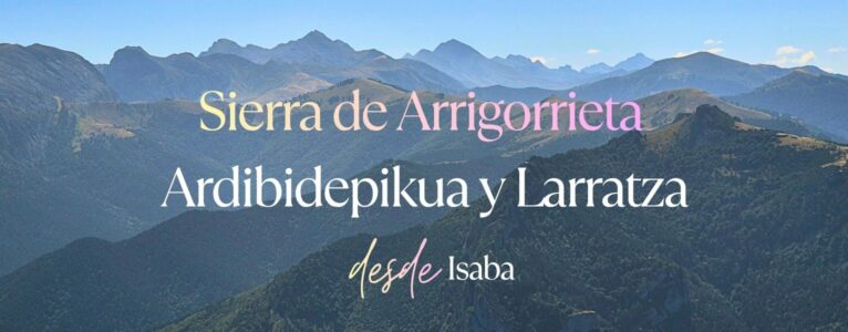 Sierra de Arrigorriaga. Ardibidepikua y Larratza, desde Isaba