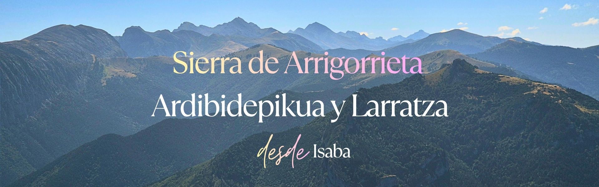 Sierra de Arrigorriaga. Ardibidepikua y Larratza, desde Isaba